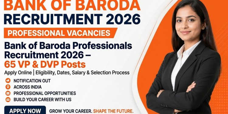 Bank of Baroda Professionals Recruitment 2026: Apply Online for 65 Prestigious VP & DVP Posts